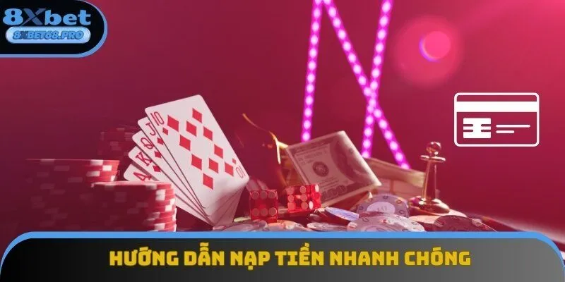 Hướng dẫn nạp tiền 8xbet nhanh chóng chỉ với 3 bước Hướng dẫn nạp tiền 8xbet nhanh chóng chỉ với 3 bước