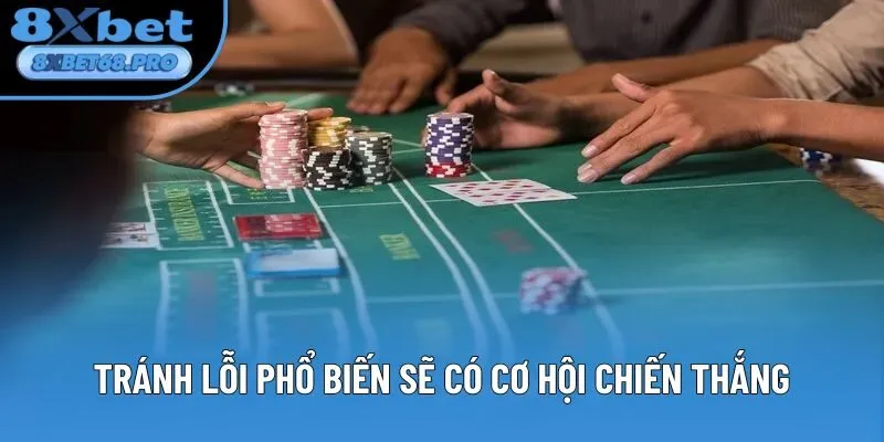 Tránh lỗi phổ biến sẽ có cơ hội chiến thắng Tránh lỗi phổ biến sẽ có cơ hội chiến thắng